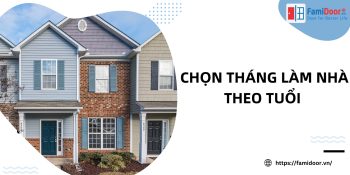 Chọn tháng làm nhà theo tuổi