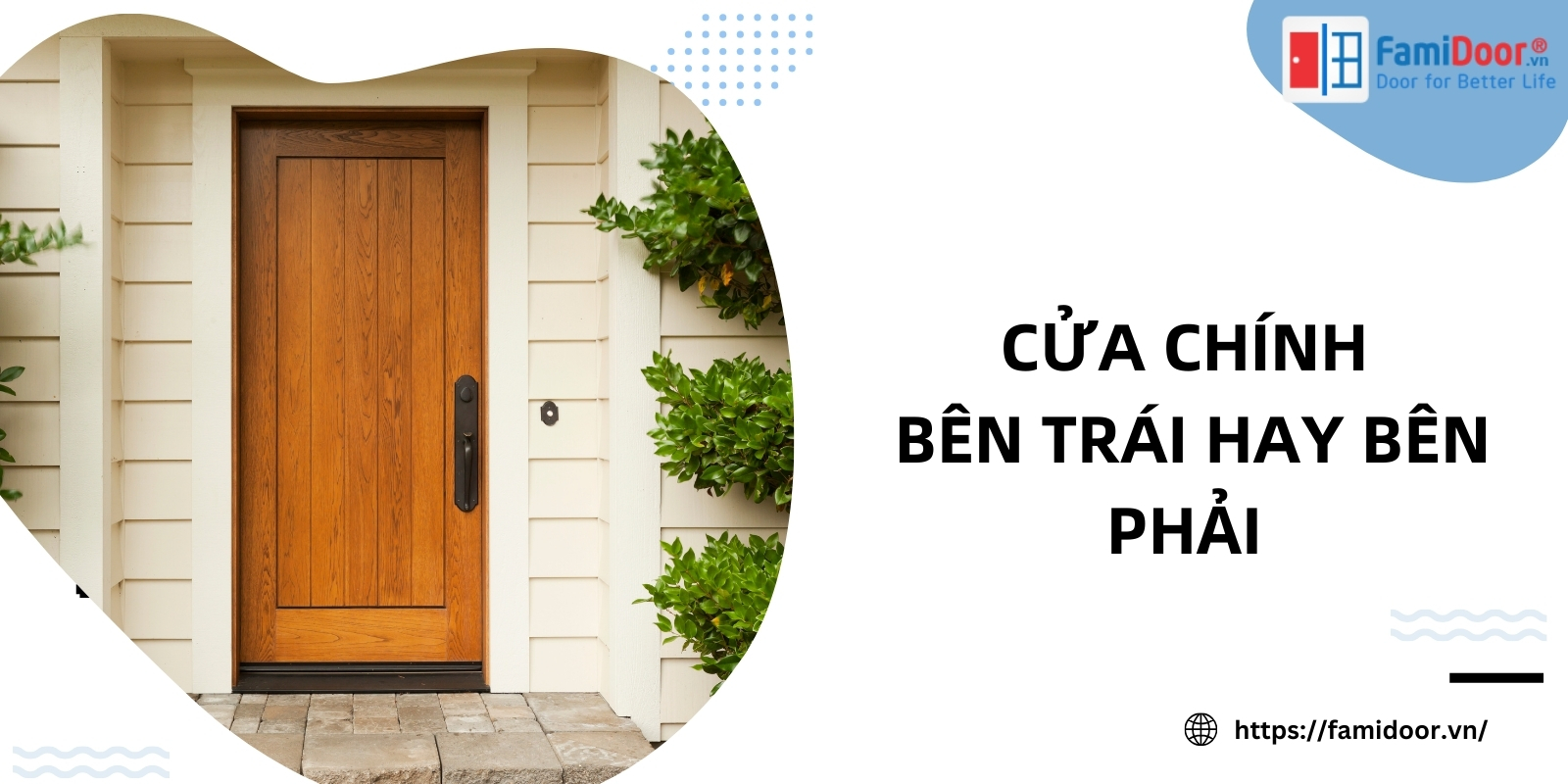 Cửa Chính Bên Trái Hay Bên Phải Hợp Phong Thủy, Hút Tài Lộc? Cửa Chính Bên Trái Hay Bên Phải