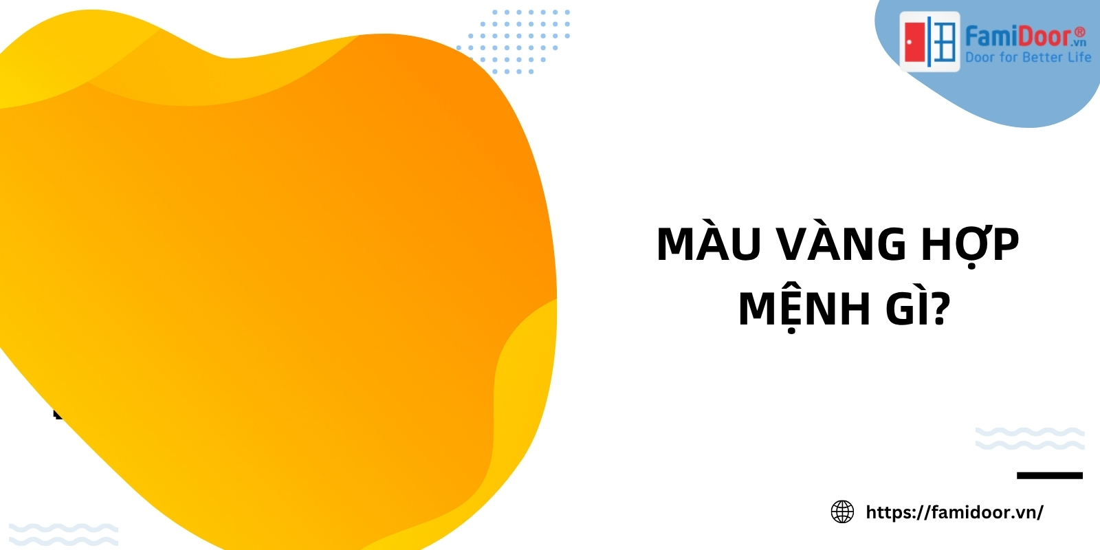 Màu vàng hợp với mệnh gì
